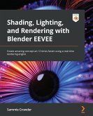 Shading, Lighting, and Rendering with Blender EEVEE (eBook, ePUB)