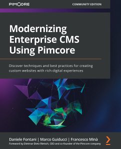 Modernizing Enterprise CMS Using Pimcore. (eBook, ePUB) - Fontani, Daniele; Guiducci, Marco; Minà, Francesco