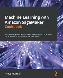 Machine Learning with Amazon SageMaker Cookbook (eBook, ePUB) - Lat, Joshua Arvin