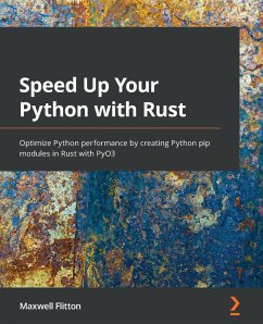 Speed Up Your Python with Rust (eBook, ePUB) - Flitton, Maxwell