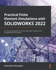 Practical Finite Element Simulations with SOLIDWORKS 2022 (eBook, ePUB) - B. Mustapha, Khameel