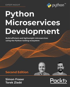 Python Microservices Development – 2nd edition (eBook, ePUB) - Fraser, Simon; Ziadé, Tarek