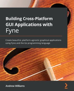 Building Cross-Platform GUI Applications with Fyne (eBook, ePUB) - Williams, Andrew