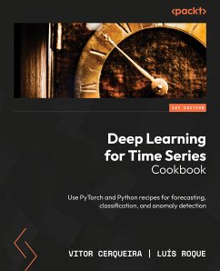 Deep Learning for Time Series Cookbook (eBook, ePUB) - Cerqueira, Vitor; Roque, Luís