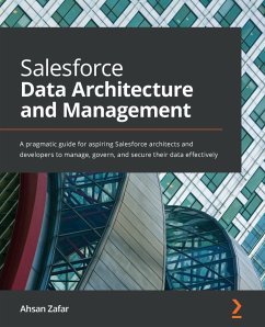 Salesforce Data Architecture and Management (eBook, ePUB) - Zafar, Ahsan