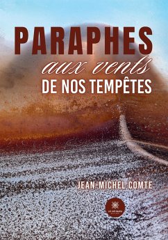 Paraphes aux vents de nos tempêtes - Jean-Michel Comte