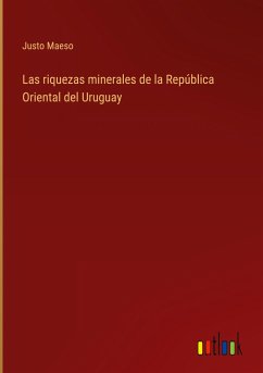 Las riquezas minerales de la República Oriental del Uruguay - Maeso, Justo