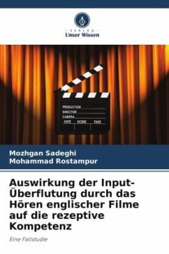 Auswirkung der Input-Überflutung durch das Hören englischer Filme auf die rezeptive Kompetenz - Sadeghi, Mozhgan;Rostampur, Mohammad