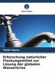 Erforschung natürlicher Flockungsmittel zur Lösung der globalen Wasserkrise