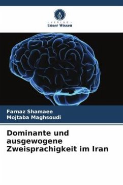 Dominante und ausgewogene Zweisprachigkeit im Iran - Shamaee, Farnaz;Maghsoudi, Mojtaba