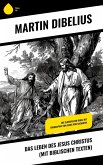 Das Leben des Jesus Christus (mit biblischen Texten) (eBook, ePUB)