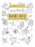 Storie erotiche, che poi così erotiche non sono vol. I (eBook, ePUB)