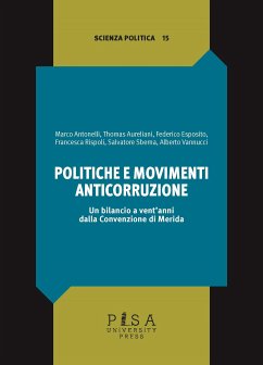 Politiche e movimenti anticorruzione (eBook, PDF) - Antonelli, Marco; Aureliani, Thomas; Esposito, Federico; Rispoli, Francesca; Sberna, Salvatore; Vannucci, Alberto