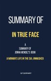 Summary of In True Face by Jonna Mendez: A Woman's Life in the CIA, Unmasked (eBook, ePUB)