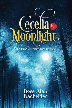 Cecelia by Moonlight - Bachelder, Ross Alan