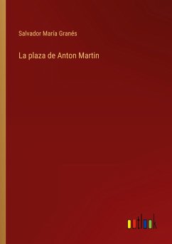 La plaza de Anton Martin - Granés, Salvador María