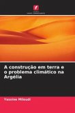 A construção em terra e o problema climático na Argélia