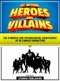 DC: Beyond Heroes And Villains (eBook, ePUB)