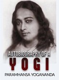 Autobiography of a Yogi (Unabridged Edition) (eBook, ePUB)