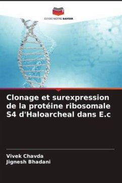 Clonage et surexpression de la protéine ribosomale S4 d'Haloarcheal dans E.c - Chavda, Vivek;Bhadani, Jignesh