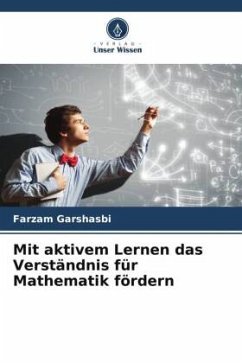 Mit aktivem Lernen das Verständnis für Mathematik fördern - Garshasbi, Farzam