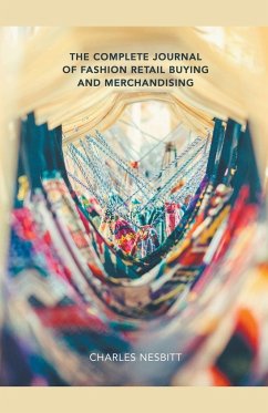 The Complete Journal of Fashion Retail Buying and Merchandising - Nesbitt, Charles