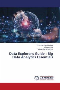 Data Explorer's Guide : Big Data Analytics Essentials - Dhaliwal, Chhinder Kaur;Kalra, Ashima;Brar, Tejinder Pal Singh