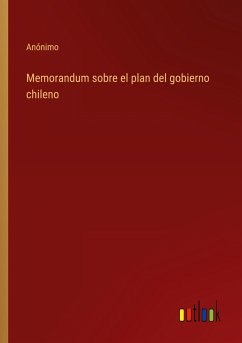 Memorandum sobre el plan del gobierno chileno - Anónimo