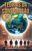 25 Teorias da Conspiração (eBook, ePUB) 25 Teorias da Conspiração (eBook, ePUB)