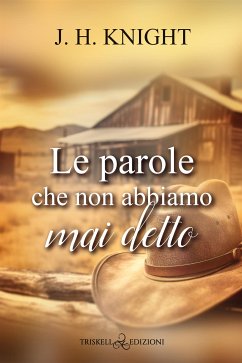 Le parole che non abbiamo mai detto (eBook, ePUB) - Knight, J.H.