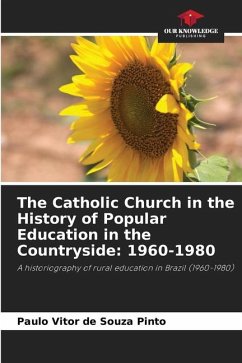 The Catholic Church in the History of Popular Education in the Countryside: 1960-1980 - de Souza Pinto, Paulo Vitor