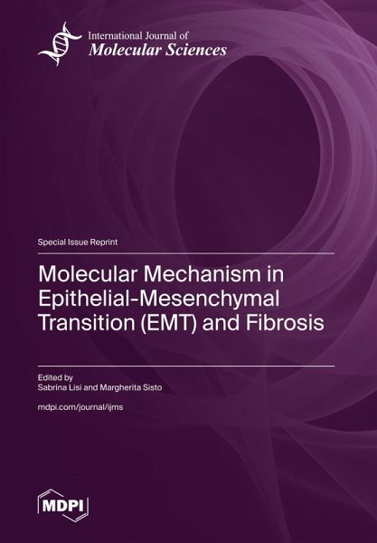 Molecular Mechanism in Epithelial-Mesenchymal Transition (EMT) and Fibrosis Molecular Mechanism in Epithelial-Mesenchymal Transition (EMT) and Fibrosis