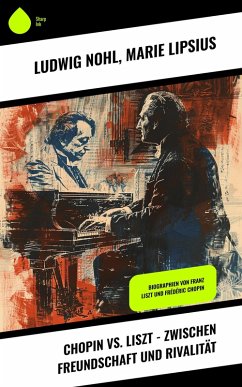 Cover Chopin vs. Liszt - Zwischen Freundschaft und Rivalität (eBook, ePUB)