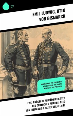 Cover Zwei prägende Persönlichkeiten des Deutschen Reiches: Otto von Bismarck & Kaiser Wilhelm II. (eBook, ePUB)