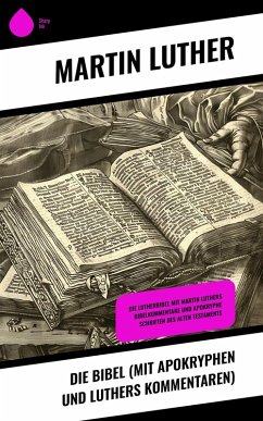 Die Bibel (mit Apokryphen und Luthers Kommentaren) (eBook, ePUB) - Luther, Martin
