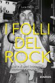 I folli del Rock (eBook, ePUB)