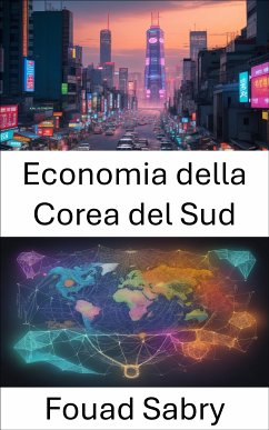 Economia della Corea del Sud (eBook, ePUB) - Sabry, Fouad