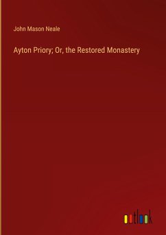 Ayton Priory; Or, the Restored Monastery