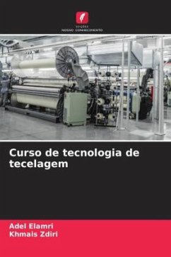 Curso de tecnologia de tecelagem - Elamri, Adel;Zdiri, Khmais