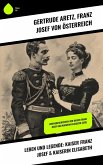 Leben und Legende: Kaiser Franz Josef & Kaiserin Elisabeth (eBook, ePUB)