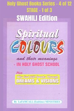 Spiritual colours and their meanings - Why God still Speaks Through Dreams and visions - SWAHILI EDITION (eBook, ePUB) - LaFAMCALL; Okafor, Lambert