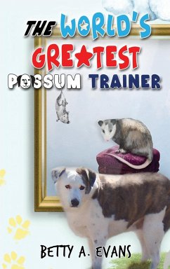 The World's Greatest Possum Trainer - Evans, Betty