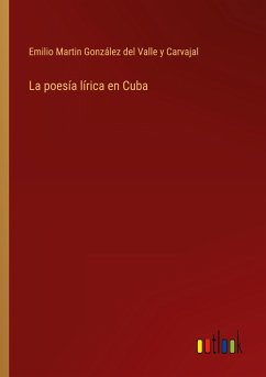 La poesía lírica en Cuba - González del Valle y Carvajal, Emilio Martin