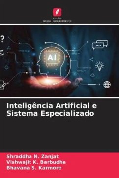 Inteligência Artificial e Sistema Especializado - Zanjat, Shraddha N.;Barbudhe, Vishwajit K.;Karmore, Bhavana S.