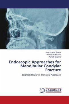 Endoscopic Approaches for Mandibular Condylar Fracture - Biswal, Yashobanta;Bhutani, Himanshu;Sharma, Ashish