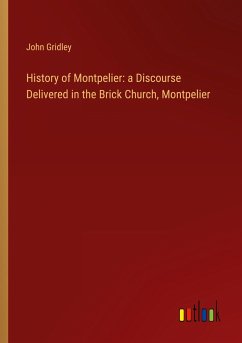 History of Montpelier: a Discourse Delivered in the Brick Church, Montpelier