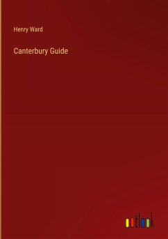 Canterbury Guide - Ward, Henry