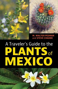 A Traveler's Guide to the Plants of Mexico - Pesman, M. Walter; Chadde, Steve