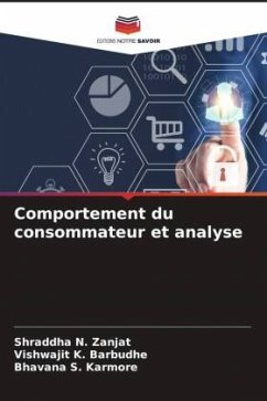 Comportement du consommateur et analyse - Zanjat, Shraddha N.;Barbudhe, Vishwajit K.;Karmore, Bhavana S.