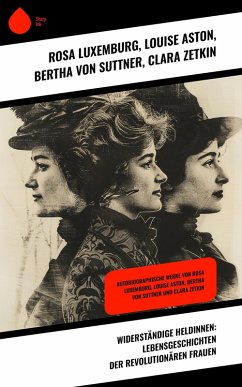 Cover Widerständige Heldinnen: Lebensgeschichten der revolutionären Frauen (eBook, ePUB)